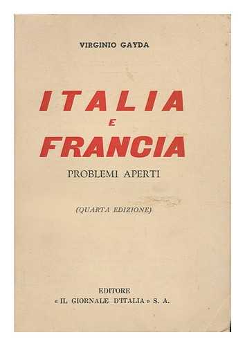 GAYDA, VIRGINIO - Italia E Francia : Problemi Aperti / Virgino Gayda