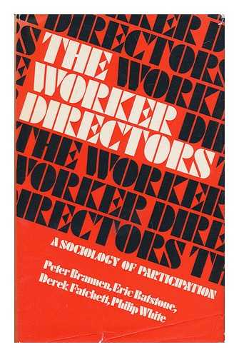 BRANNEN, PETER - The Worker Directors : a Sociology of Participation