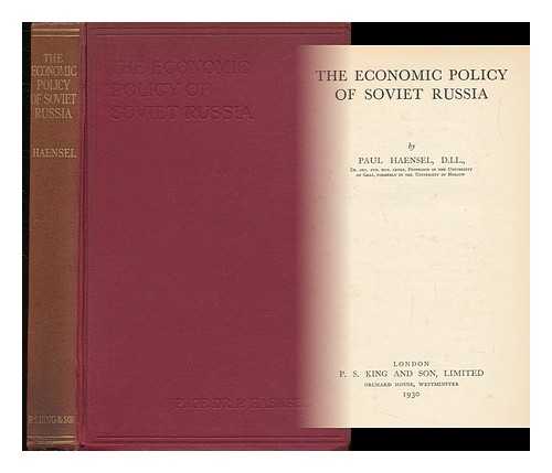 HAENSEL, PAUL (1878-) - The Economic Policy of Soviet Russia