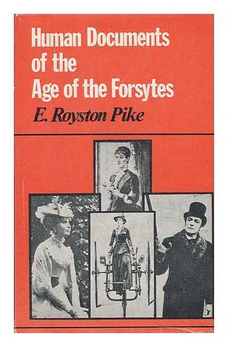 PIKE, ROYSTON (1896-) - Human Documents of the Age of the Forsytes