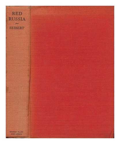 SEIBERT, THEODOR - Red Russia / Theodore Seibert ; Translated from the Third Edition by Eden and Cedar Paul