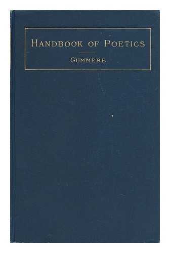 GUMMERE, FRANCIS B. - A Handbook of Poetics, for Students of English Verse