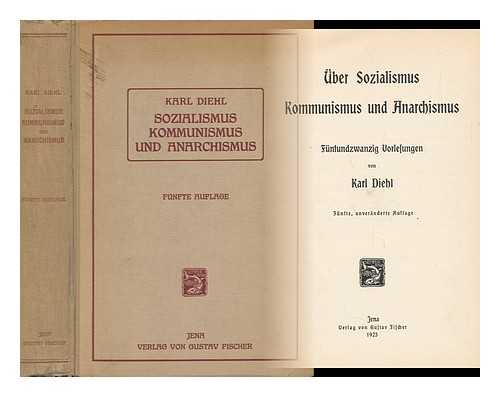 DIEHL, KARL (1864-1943) - Uber Sozialismus, Kommunismus Und Anarchismus