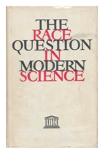 UNESCO - The Race Question in Modern Science