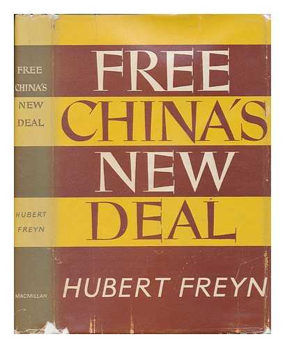 FREYN, HUBERT (1897-) - Free China's New Deal