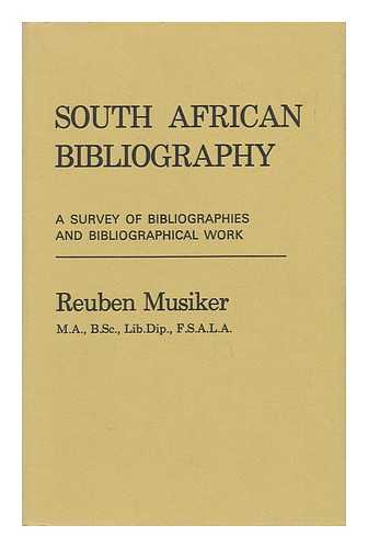 MUSIKER, REUBEN - South African Bibliography: a Survey of Bibliographies & Bibliographical Work