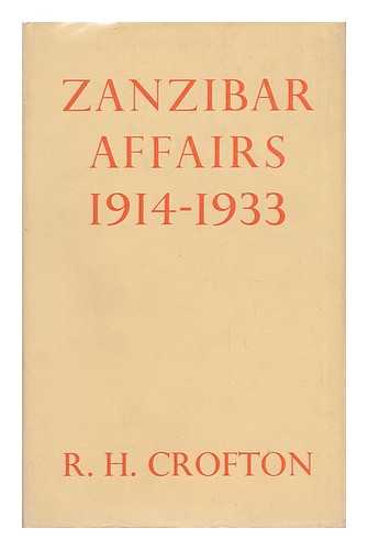 CROFTON, RICHARD HAYES - Zanzibar Affairs, 1914-1933