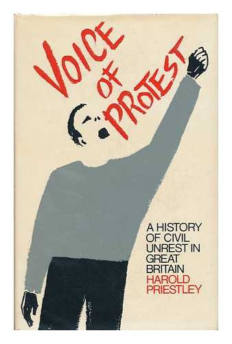 PRIESTLEY, H. E. (HAROLD EDFORD) - Voice of Protest: a History of Civil Unrest in Great Britain [By] Harold Priestley