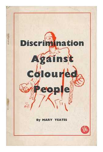 YEATES, MARY - Discrimination Against Coloured People