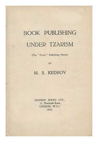 KEDROV, MIKHAIL SERGEEVICH (1878-1941) - Book Publishing under Tzarism