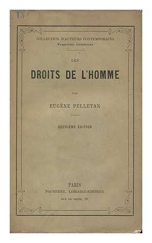 PELLETAN, EUGENE (1813-1884) - Les Droits De L'Homme / Par Eugene Pelletan