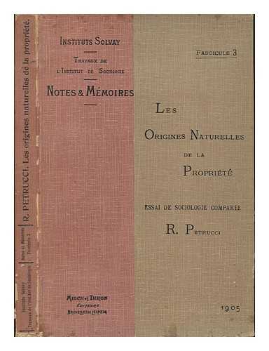 PETRUCCI, RAPHAEL (1872-1917) - Les Origines Naturelles De La Propriete