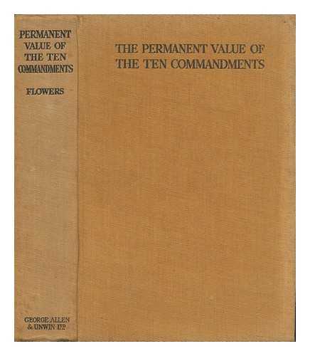 FLOWERS, HAROLD JOSEPH - The Permanent Value of the Ten Commandments