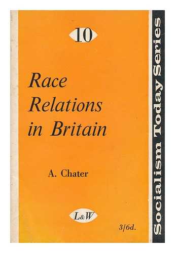 CHATER, A. - Race Relations in Britain
