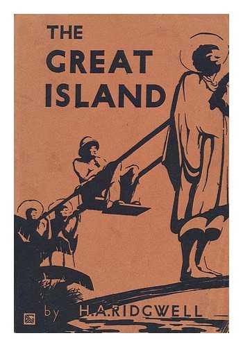 RIDGWELL, H. A. (HAROLD ARTHUR) - The Great Island : Madagascar: Past and Present
