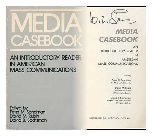 SANDMAN, PETER M. (COMP. ) - Media Casebook : an Introductory Reader in American Mass Communications. Edited by Peter M. Sandman, David M. Rubin [And] David B. Sachsman