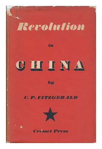FITZGERALD, C. P. (CHARLES PATRICK) - Revolution in China