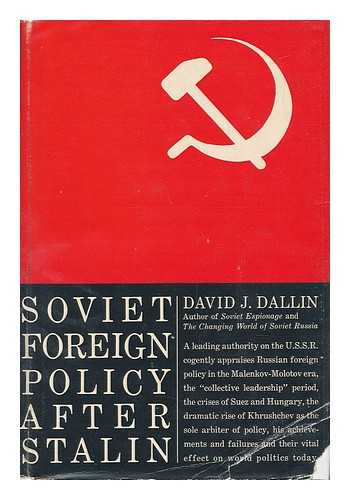 DALLIN, DAVID J. (1889-1962) - Soviet Foreign Policy after Stalin