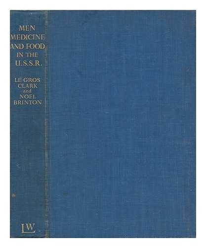 CLARK, F. LE GROS. L. NOEL BRINTON - Men, Medicine and Food in the U. S. S. R.