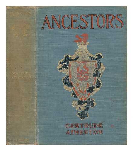 ATHERTON, GERTRUDE FRANKLIN HORN (1857-1948) - Ancestors : a Novel