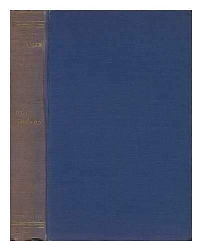 LINDSAY, PHILIP - The Great Buccaneer, Being the Life, Death and Extraordinary Adventures of Sir Henry Morgan, Buccaneer and Lieutenant Governor of Jamaica