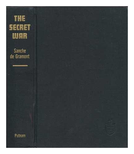 GRAMONT, SANCHE DE - The Secret War; the Story of International Espionage Since World War II [By] Sanche De Gramont