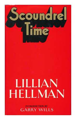 HELLMAN, LILLIAN (1905-1984) - Scoundrel Time