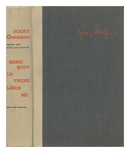 GRAZIANO, ROCKY (1921- ). ROWLAND BARBER - Somebody Up There Likes Me; the Story of My Life Until Today. Written with Rowland Barber