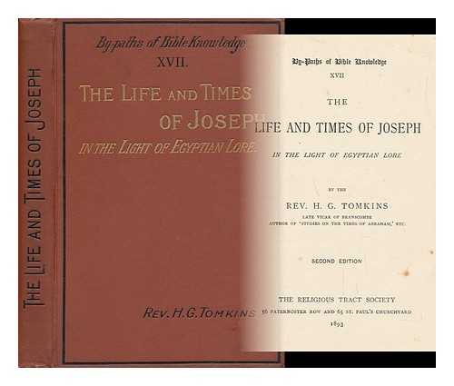 TOMKINS, HENRY GEORGE - The Life and Times of Joseph : in the Light of Egyptian Lore