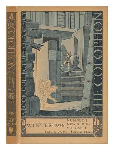 ADLER, ELMER. ALFRED STANFORD. JOHN T. WINTERICH (EDS. ) - The Colophon : a Quarterly for Bookmen. Volume 1, Number 3, Winter 1936. , New Series / Editors: Elmer Adler, Alfred Stanford, John T. Winterich