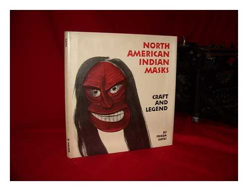 GATES, FRIEDA - North American Indian Masks : Craft and Legend