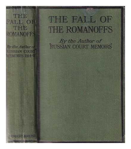 RUSSIAN COURT MEMOIRS, AUTHOR OF [PRINCESS CATHERINE RADZIWILL] - The Fall of the Romanoffs : How the Ex-Empress & Rasputine Caused the Russian Revolution