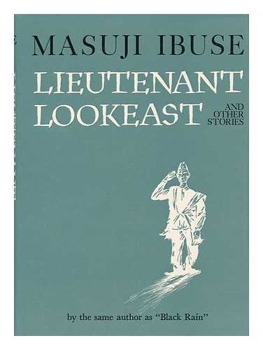 IBUSE, MASUJI (1898-1993) - Lieutenant Lookeast and Other Stories, Translated by John Bester