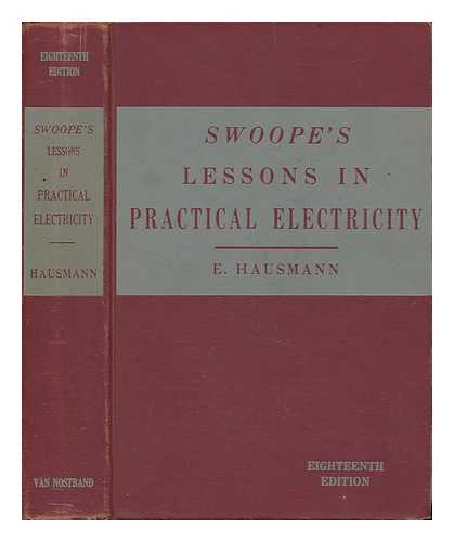 SWOOPE, COATES WALTON (D. 1901). ERICH HAUSMANN (ED. ) - Swoope's Lessons in Practical Electricity