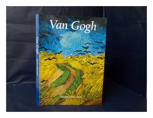 WHELDON, KEITH - Van Gogh / Keith Wheldon