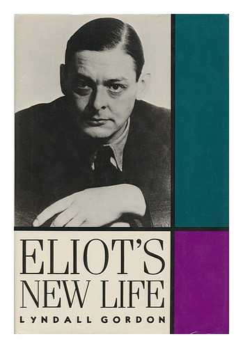 GORDON, LYNDALL - Eliot's New Life