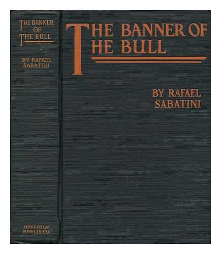 SABATINI, RAFAEL (1875-1950) - The Banner of the Bull