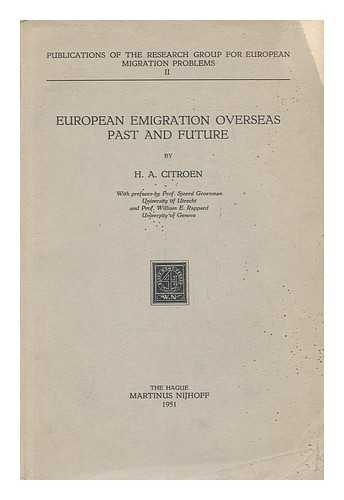 CITROEN, H. A. - European Emigration Overseas Past and Future / with Prefaces by Sjoerd Groenman and E. Rappard