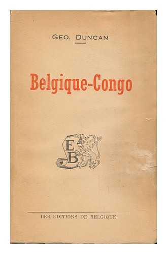 DUNCAN, GEORGES - Belgique-Congo / Geo. Duncan