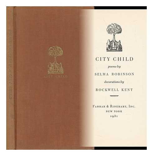 ROBINSON, SELMA. ROCKWELL KENT (ILL. ) - City Child, Poems by Selma Robinson; Decorations by Rockwell Kent