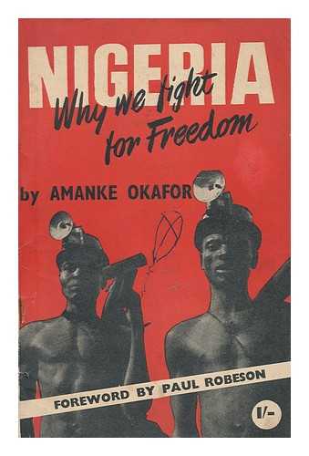 OKAFOR, AMANKE - Nigeria : why We Fight for Freedom