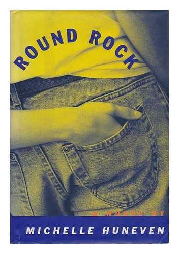 HUNEVEN, MICHELLE (1953-) - Round Rock : a Novel