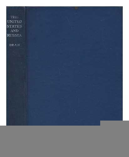 DEAN, VERA MICHELES (1903-1972) - The United States and Russia