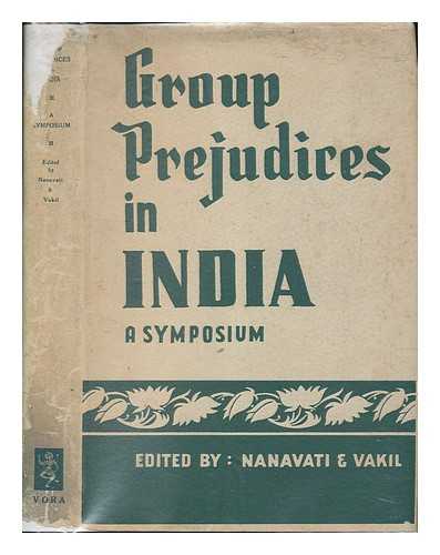 NANAVATI, MANILAL B. (MANILAL BALABHAI). C. N. VAKIL (EDS. ) - Group Prejudices in India: a Symposium. Editors: Manilal B. Nanavati [And] C. N. Vakil