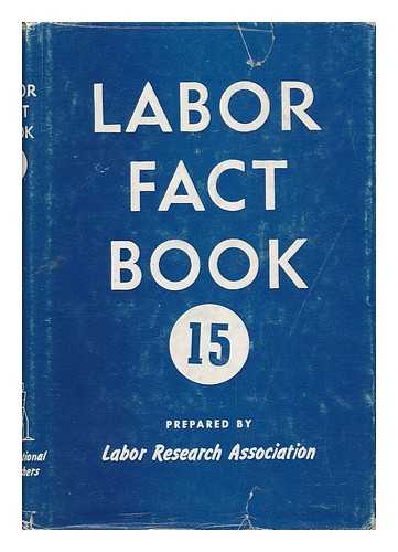 LABOR RESERACH ASSOCIATION - Labor Fact Book 15