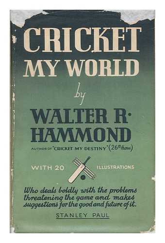 HAMMOND, WALTER REGINALD (1903-1965) - Cricket My World : with Twenty Illustrations