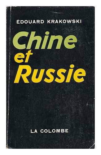 KRAKOWSKI, EDOUARD (1896-) - Chine Et Russie : L'Orient Contre La Civilisation Occidentale