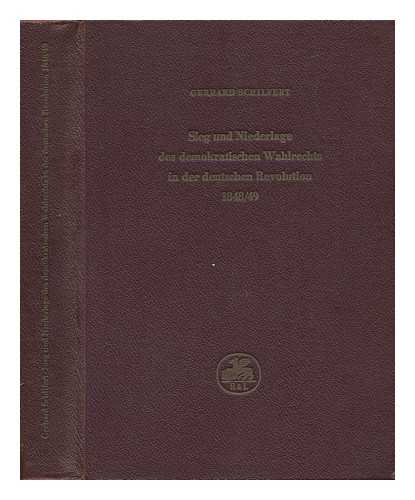 SCHILFERT, GERHARD - Sieg Und Niederlage Des Demokratischen Wahlrechts in Der Deutschen Revolution 1848/49