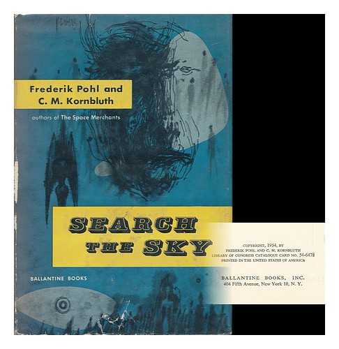 POHL, FREDERIK. C. M. KORNBLUTH - Search the Sky, by Frederik Pohl and C. M. Kornbluth