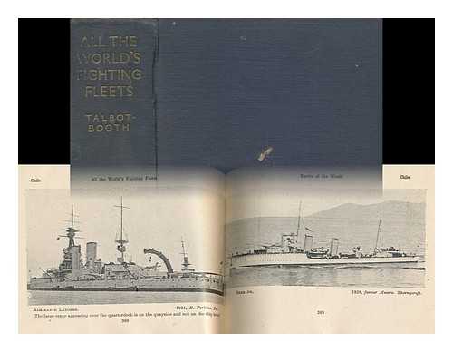 TALBOT-BOOTH, E. C (ERIC CHARLES) - All the World's Fighting Fleets / Compiled, Edited and Drawn by E. C. Talbot-Booth